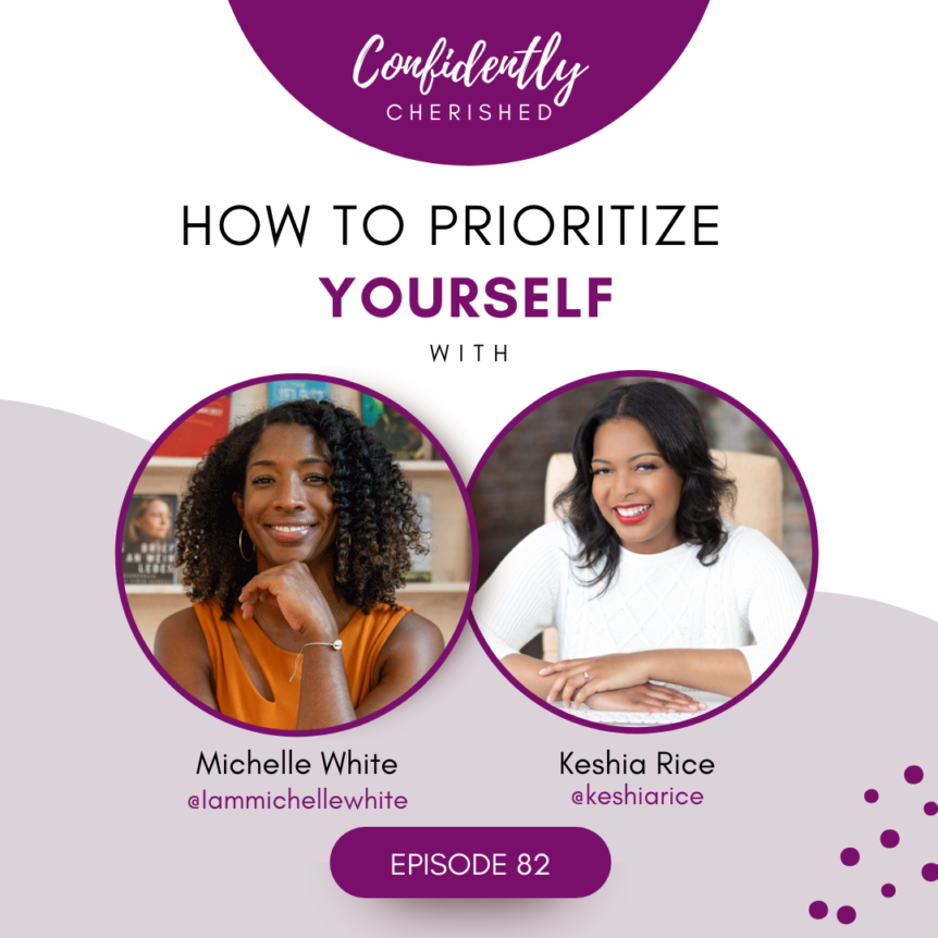 Confidently Cherished Episode 82: How to Prioritize Yourself with ...