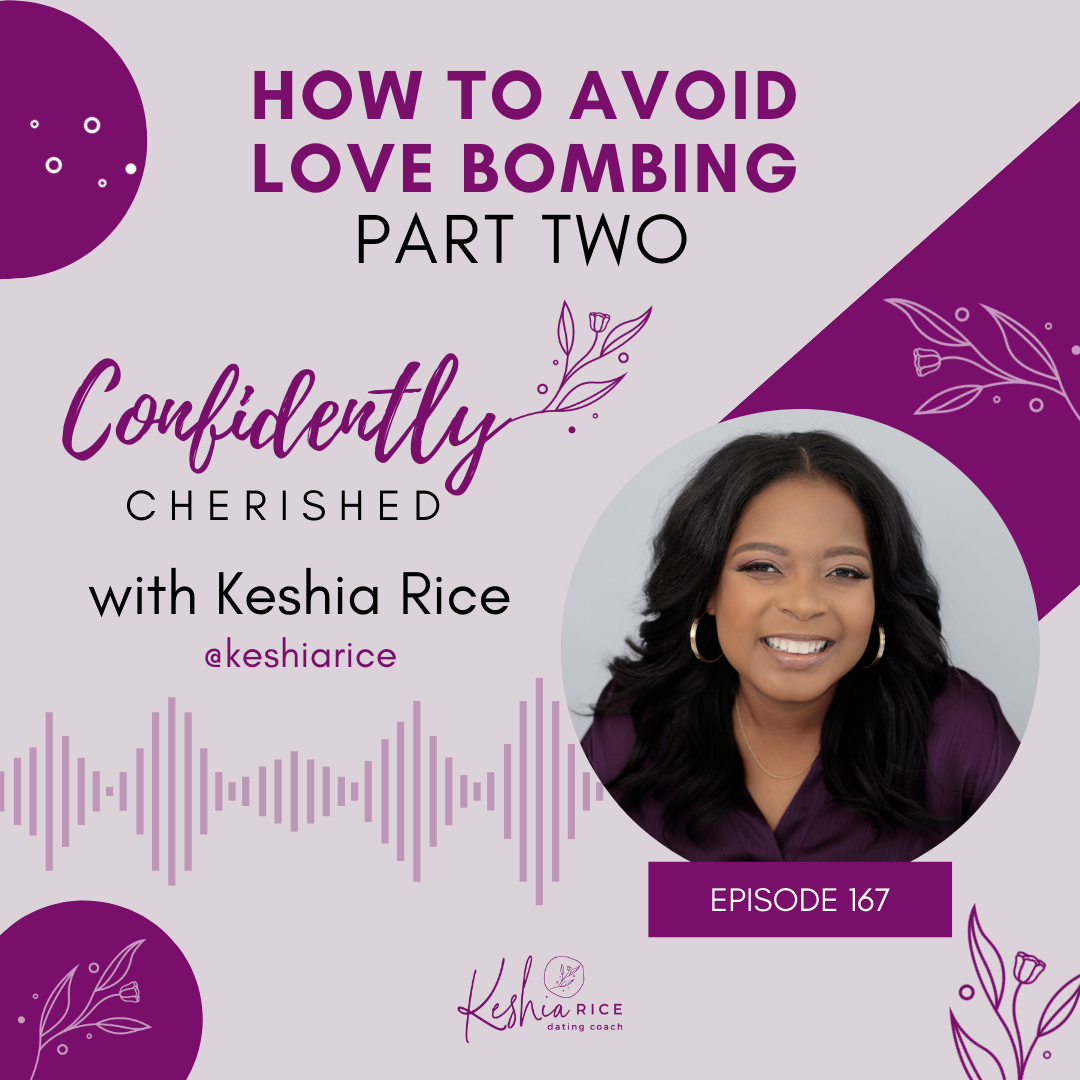 Featured image for “Confidently Cherished Episode 167: How to Avoid Love Bombing (Part 2)”